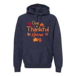 Funny Cute One Thankful Nana Thanksgiving Fall Autumn Leaves Premium Hoodie