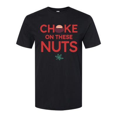 Funny Choke On These Nuts Softstyle® CVC T-Shirt