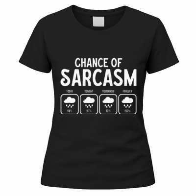 Funny Chance Of Sarcasm Weather Forecast Sarcastic Humor Women's T-Shirt