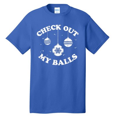 Funny Check Out My Balls Dirty Christmas Pajama Xmas Tall T-Shirt