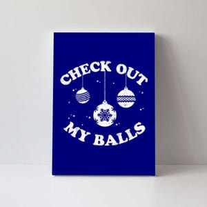 Funny Check Out My Balls Dirty Christmas Pajama Xmas Canvas