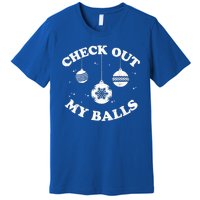 Funny Check Out My Balls Dirty Christmas Pajama Xmas Premium T-Shirt