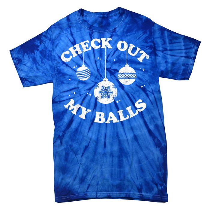 Funny Check Out My Balls Dirty Christmas Pajama Xmas Tie-Dye T-Shirt