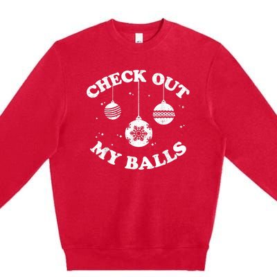 Funny Check Out My Balls Dirty Christmas Pajama Xmas Premium Crewneck Sweatshirt