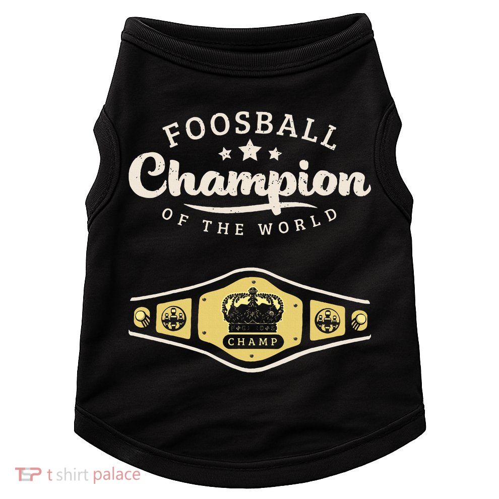 Foosball Champion Of The World Champ Doggie Tank