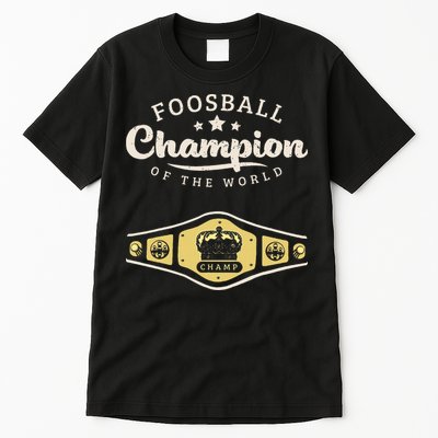 Foosball Champion Of The World Champ Tall T-Shirt