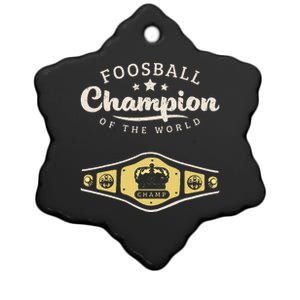 Foosball Champion Of The World Champ Ceramic Star Ornament