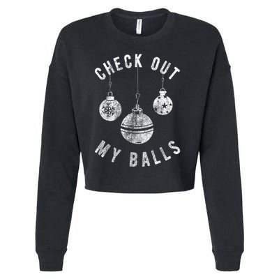 Funny Check Out My Balls Dirty Christmas Pajama Xmas Cropped Pullover Crew
