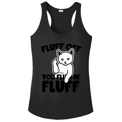 Funny Cat Owners Fluff Off You Fluffin' Fluff Naughty Kitty Meaningful Gift Ladies PosiCharge Competitor Racerback Tank