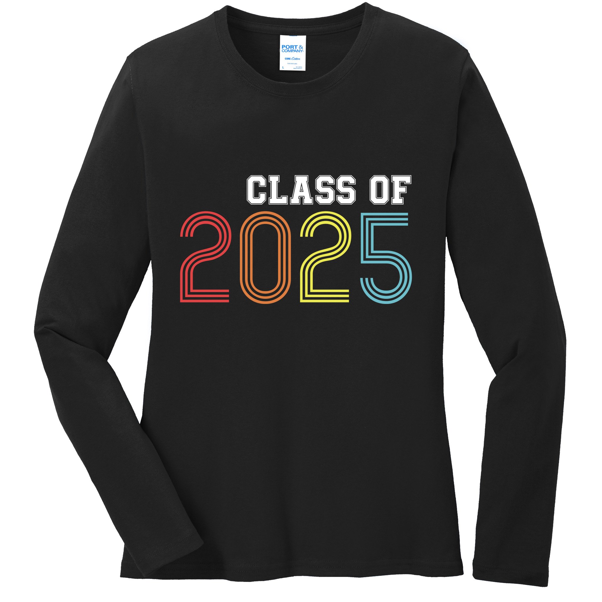 Funny Class Of 2025 Graduation Senior Class 2025 Senior Funny 2025 Graduation Ladies Long Sleeve Shirt