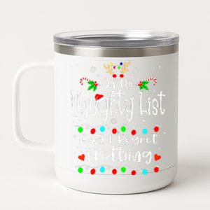 Funny Christmas On The Naughty List And I Regret Nothing Gift 12 oz Stainless Steel Tumbler Cup