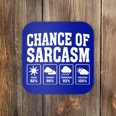 Funny Chance Of Sarcasm Weather Forecast Sarcastic Humor Coaster