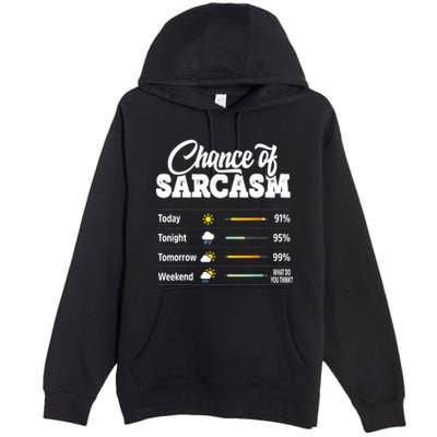 Funny Chance Of Sarcasm Humor Fun Sarcastic Premium Pullover Hoodie