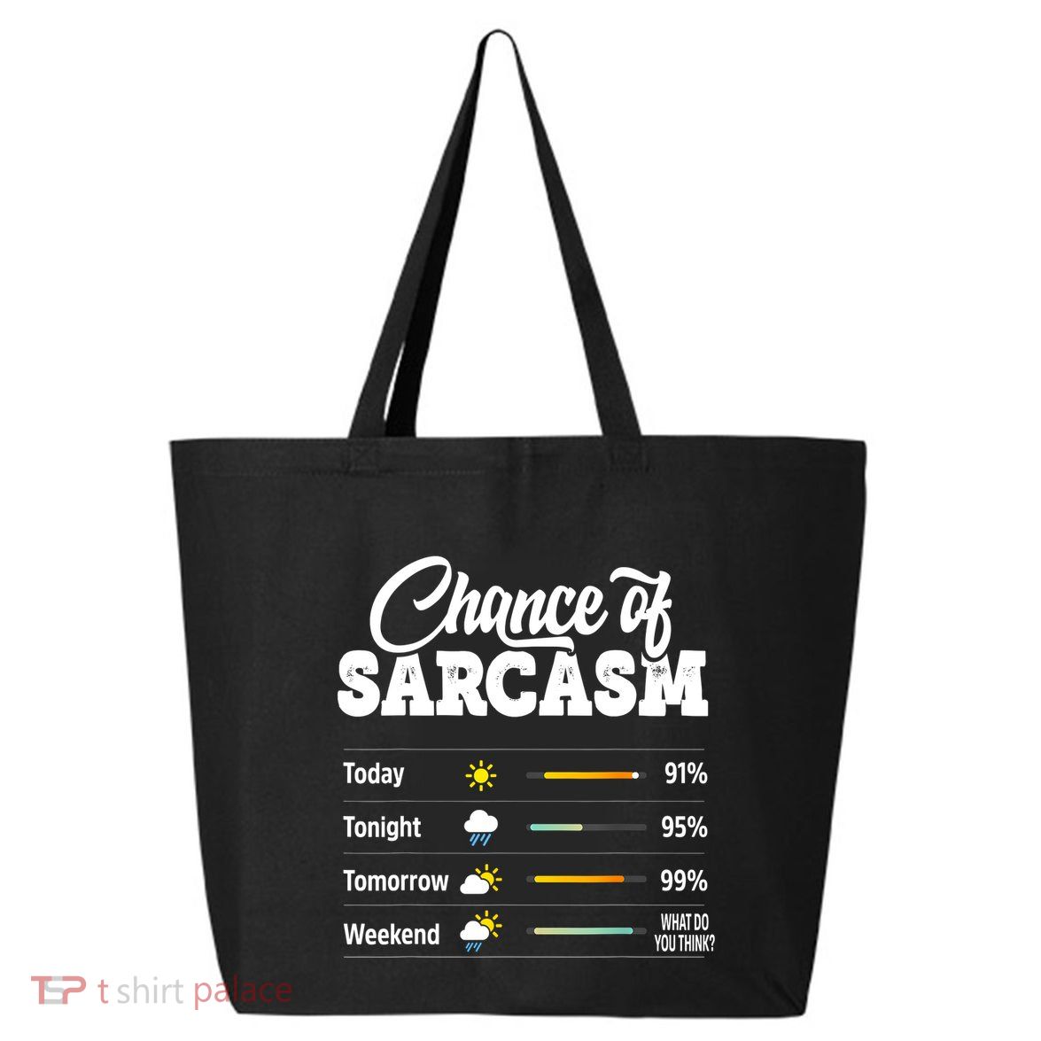 Funny Chance Of Sarcasm Humor Fun Sarcastic 25L Jumbo Tote