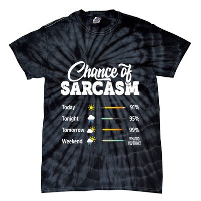 Funny Chance Of Sarcasm Humor Fun Sarcastic Tie-Dye T-Shirt