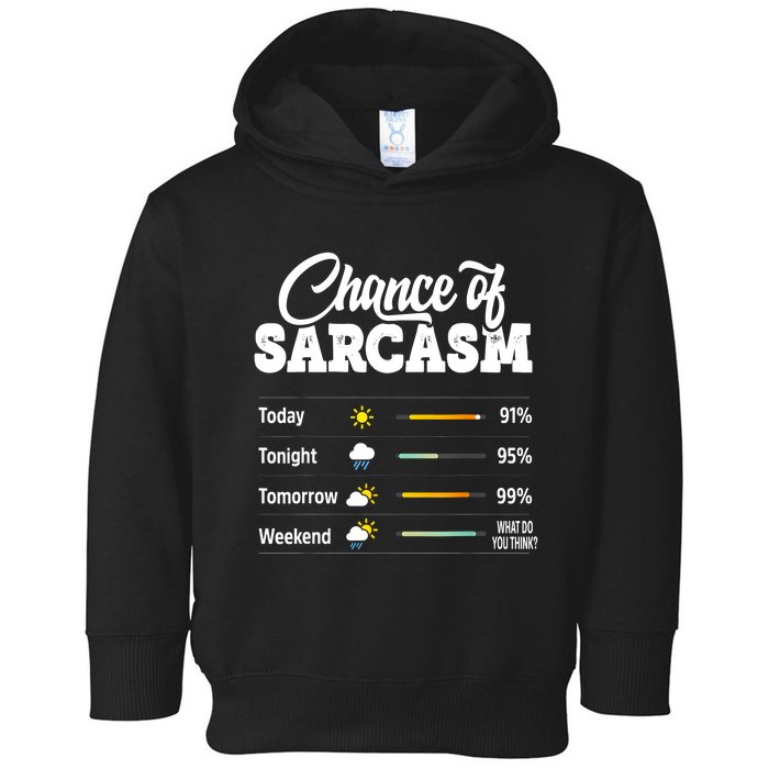 Funny Chance Of Sarcasm Humor Fun Sarcastic Toddler Hoodie