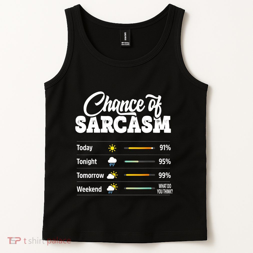Funny Chance Of Sarcasm Humor Fun Sarcastic Tank Top
