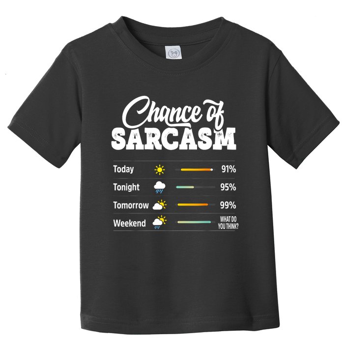 Funny Chance Of Sarcasm Humor Fun Sarcastic Toddler T-Shirt