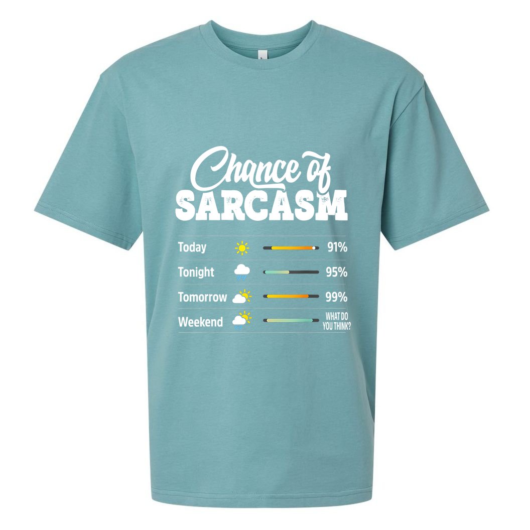 Funny Chance Of Sarcasm Humor Fun Sarcastic Sueded Cloud Jersey T-Shirt