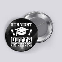 Funny Class Of Straight Outta Kindergarten Graduation Button