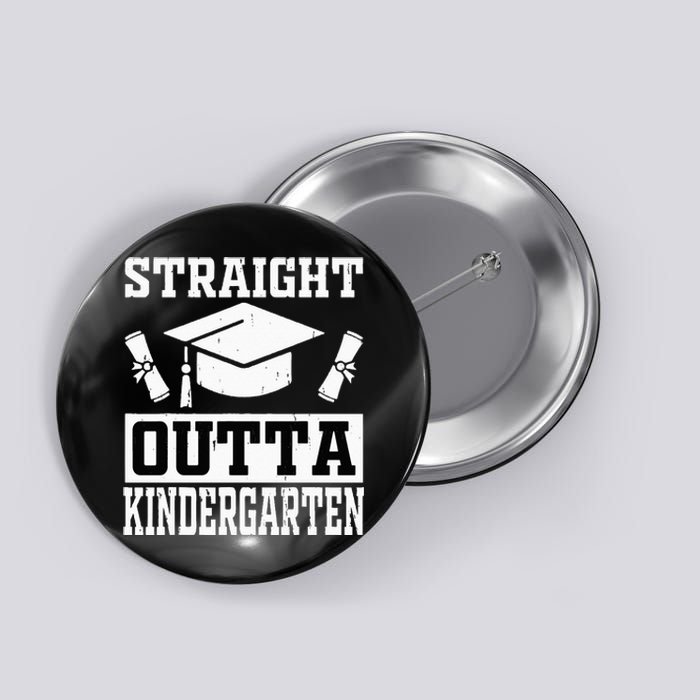 Funny Class Of Straight Outta Kindergarten Graduation Button