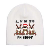 Funny Christmas Otters Cute All Of The Otter Reindeer Short Acrylic Beanie