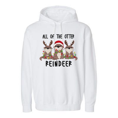 Funny Christmas Otters Cute All Of The Otter Reindeer Garment-Dyed Fleece Hoodie