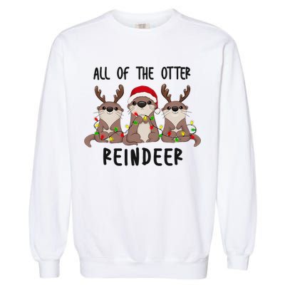 Funny Christmas Otters Cute All Of The Otter Reindeer Garment-Dyed Sweatshirt