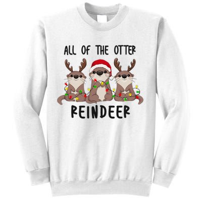 Funny Christmas Otters Cute All Of The Otter Reindeer Sweatshirt