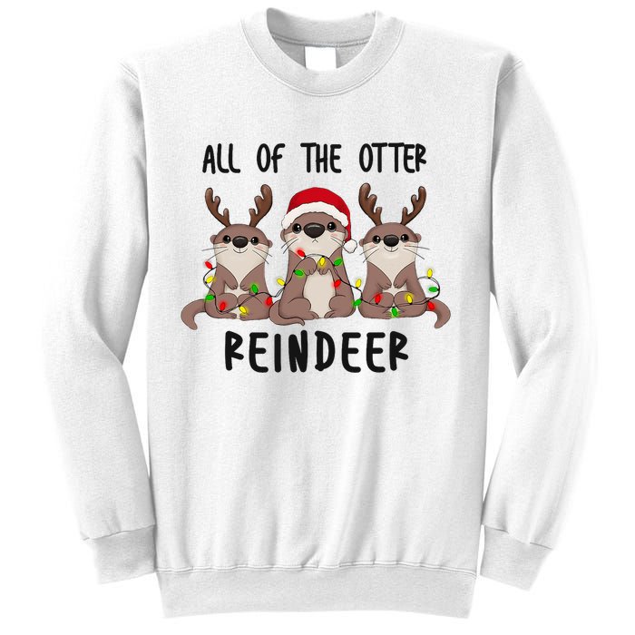 Funny Christmas Otters Cute All Of The Otter Reindeer Sweatshirt