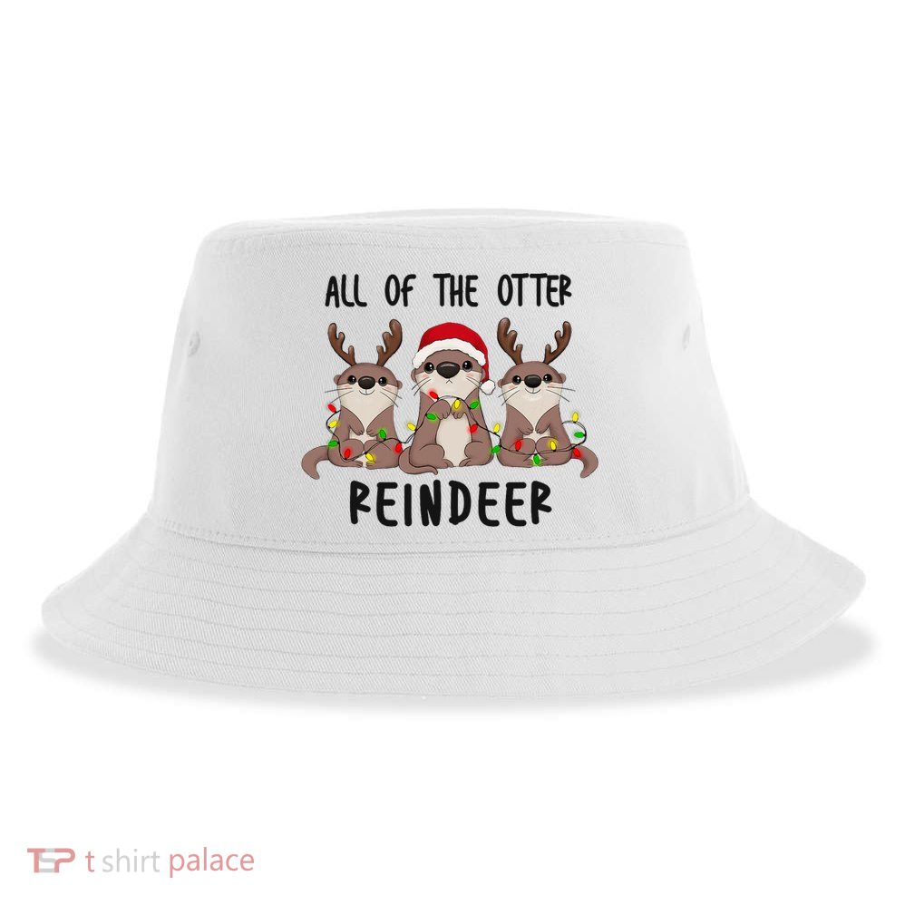 Funny Christmas Otters Cute All Of The Otter Reindeer Sustainable Bucket Hat