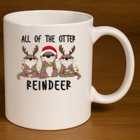 Funny Christmas Otters Cute All Of The Otter Reindeer 11oz C Handle Ceramic Mug