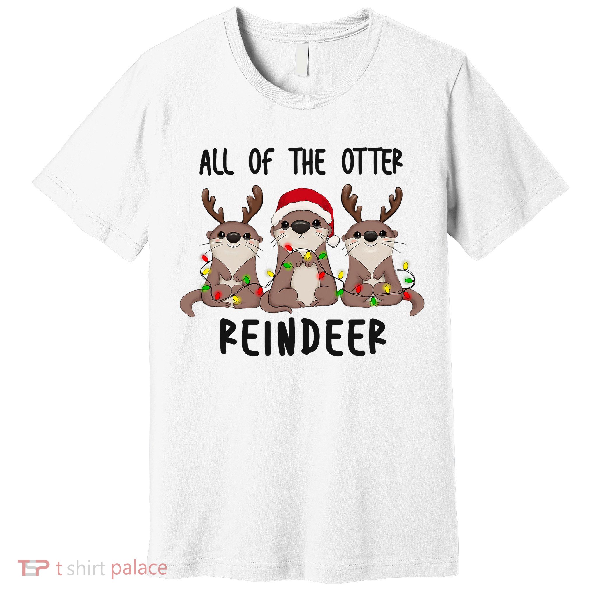 Funny Christmas Otters Cute All Of The Otter Reindeer Premium T-Shirt