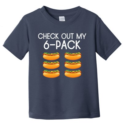 Funny Check Out My 6 Pack Hotdog Funny Hot Dog Lovers Gym Lovers Toddler T-Shirt