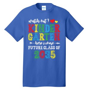 Funny Class Of 2035 Watch Out Kindergarten Here I Come Meaningful Gift Tall T-Shirt