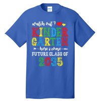 Funny Class Of 2035 Watch Out Kindergarten Here I Come Meaningful Gift Tall T-Shirt