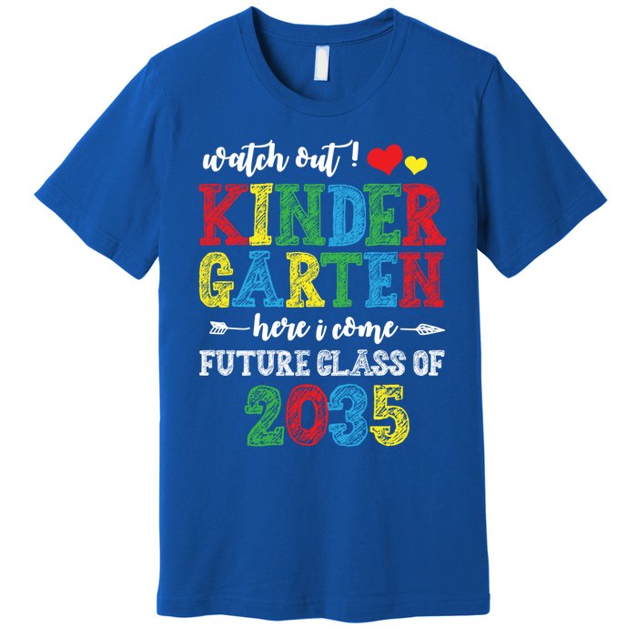 Funny Class Of 2035 Watch Out Kindergarten Here I Come Meaningful Gift Premium T-Shirt