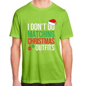 Family Christmas Pajamas I Dont Do Matching Christmas Outfit  Adult ChromaSoft Performance T-Shirt