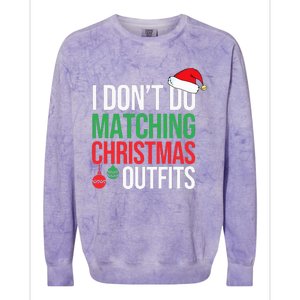 Family Christmas Pajamas I Dont Do Matching Christmas Outfit  Colorblast Crewneck Sweatshirt