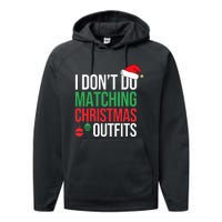 Family Christmas Pajamas I Dont Do Matching Christmas Outfit  Performance Fleece Hoodie