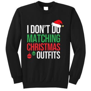 Family Christmas Pajamas I Dont Do Matching Christmas Outfit  Sweatshirt