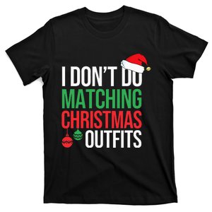 Family Christmas Pajamas I Dont Do Matching Christmas Outfit  T-Shirt