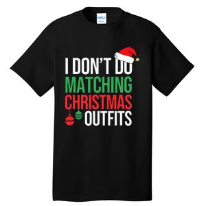 Family Christmas Pajamas I Dont Do Matching Christmas Outfit  Tall T-Shirt