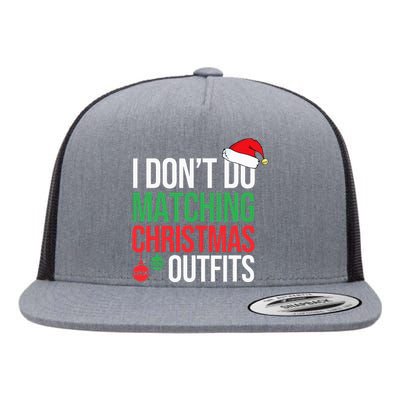 Family Christmas Pajamas I Dont Do Matching Christmas Outfit  Flat Bill Trucker Hat