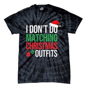 Family Christmas Pajamas I Dont Do Matching Christmas Outfit  Tie-Dye T-Shirt