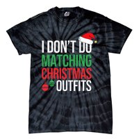 Family Christmas Pajamas I Dont Do Matching Christmas Outfit  Tie-Dye T-Shirt