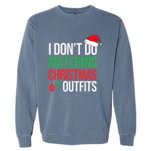 Family Christmas Pajamas I Dont Do Matching Christmas Outfit  Garment-Dyed Sweatshirt