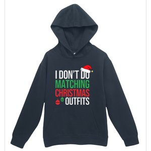 Family Christmas Pajamas I Dont Do Matching Christmas Outfit  Urban Pullover Hoodie