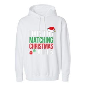 Family Christmas Pajamas I Dont Do Matching Christmas Outfit  Garment-Dyed Fleece Hoodie