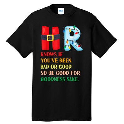 Funny Christmas Party Hr Knows If YouVe Been Bad Or Good Tall T-Shirt